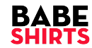 Babe Shirts 